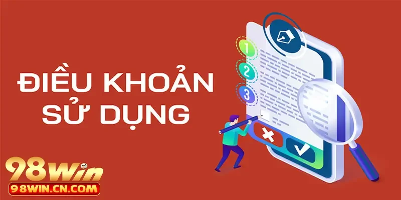 Điều Kiện Sử Dụng 2 Điều kiện sử dụng về tài khoản tại 98win